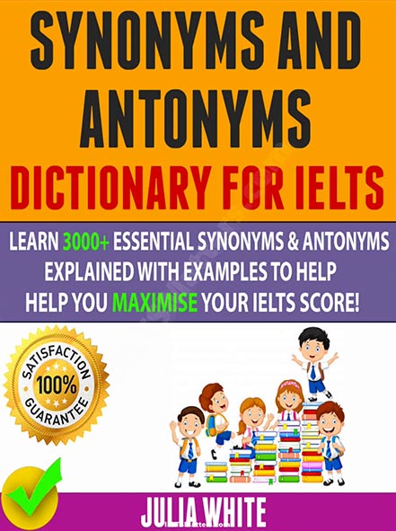 Synonyms And Antonyms Dictionary For IELTS
